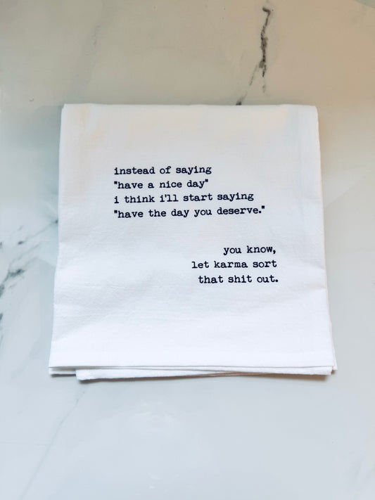 Have The Day You Deserve Hand Towel