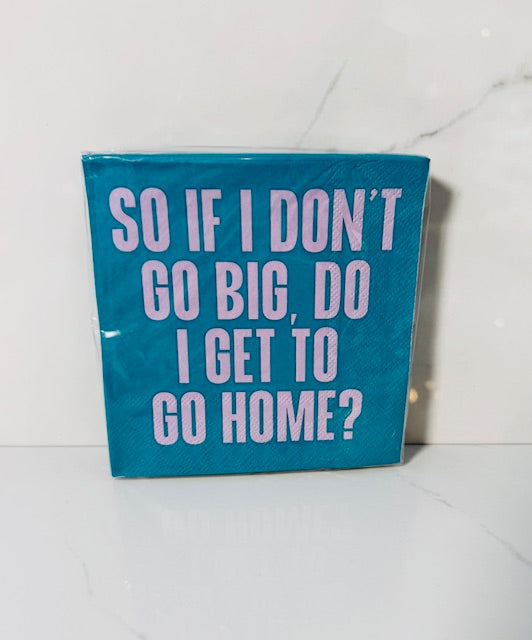 If I Don't Go Big Cocktail Napkin