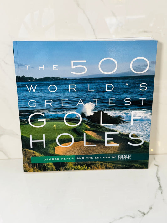 The 500 World's Greatest Golf Holes