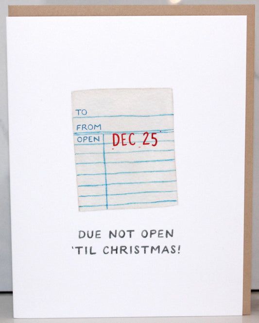 Due Not Open Til Christmas Greeting Card